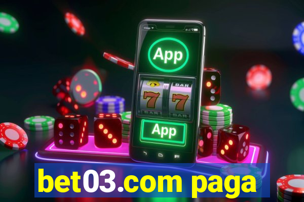 bet03.com paga